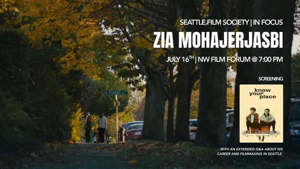 Seattle Film Society In Focus: Zia Mohajerjasbi